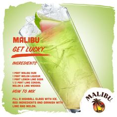 an advertisement for malbu get lucky, featuring a green drink with ice and lime