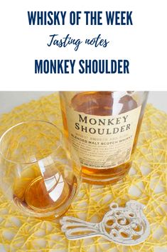 a bottle of whiskey next to a glass on a yellow doily with the words whisky of the week tasting notes monkey shoulder