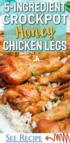 chicken legs with white rice and green onions on the side in front of an advertisement for 5 ingredient crockpot honey chicken legs