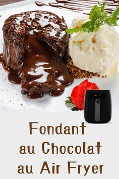 a chocolate dessert with ice cream and strawberries on the side is featured in an advertisement for air fryer