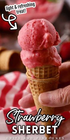 a hand holding an ice cream cone with strawberry sherbet in it and the text light & refreshing treat