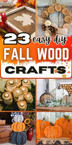 pumpkins, leaves and other fall decorations with the words 23 easy diy fall wood crafts