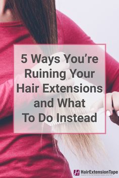 How To Put Your Hair Up With Extensions, Caring For Hair Extensions, Hair Extension Care Sew Ins, How To Blow Dry Hair With Extensions, How To Care For Hair Extensions, How To Style Extensions Hairstyles, How To Take Care Of Hair Extensions, Hair Styles For Hair Extensions, Hairstyles For Tape In Extensions