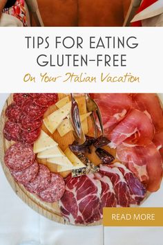 a plate full of meats and cheese with the title tips for eating gluten - free on your italian vacation