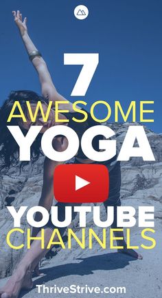 a woman doing yoga on the beach with text that reads 7 awesome yoga youtube channels