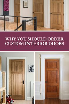 three different doors with the words why you should order custom interior doors in white and brown