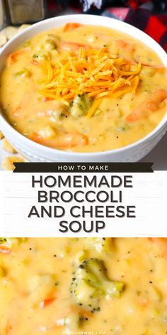 broccoli and cheese soup in a white bowl with the title how to make homemade broccoli and cheese soup