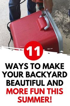 a person holding a red suitcase with the words 11 ways to make your backyard beautiful and more fun this summer