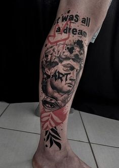 a man's leg with a tattoo on it that reads, i was all adream