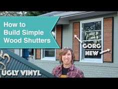 a woman standing in front of a house with the words how to build simple wood shutters