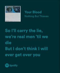 an ad for spotify that reads, you'll carry the lie, we're real men til