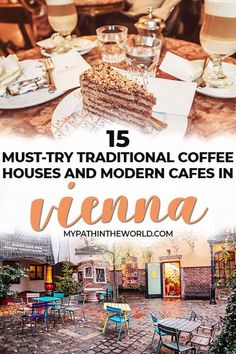 an outdoor dining area with tables, chairs and desserts on the table text reads 15 must try traditional coffee houses and modern cafes in vienna