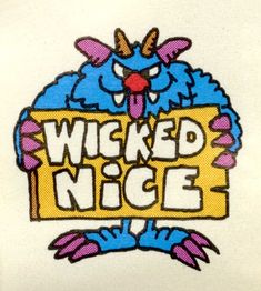 a cartoon character holding a sign that says,'wicked nice'in front of it