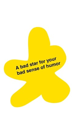 a yellow flower with the words a bad star for your bad sense of humor on it