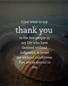 a seashell with the words thank you to the few people in my life who have listened