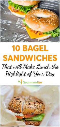 sandwiches with the title 10 bagel sandwiches that will make lunch the highlight of your day