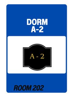 dorm a - 2 room sign with the words dorm a - 2 in blue and white