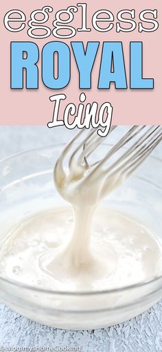 a whisk in a bowl with the words eggless royal icing on it