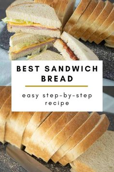 the best sandwich bread is cut in half and stacked on top of each other with text overlay that reads, best sandwich bread easy step - by - by - step recipe