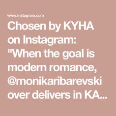 the words chosen by kyha on instagram when the goal is modern romance, monika