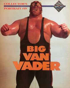 an advertisement for the big van vader wrestling team, featuring a wrestler in black and orange