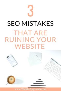 the words 3 seo mistakes that are running your website on top of a white background