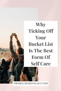 Looking to create a bucket list? In this post, we dive into the world of bucket lists, and why they are the absolute best form of self-care. Personal Celebration, Self Discovery