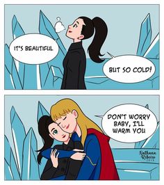 a comic strip with an image of two women hugging each other and the caption says, it's beautiful but so cold don't worry baby i want to warn you