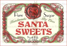 the label for santa sweets is shown in red and green