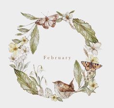 a floral wreath with butterflies and flowers around it, on a white background that says february