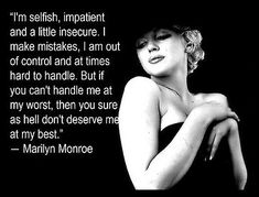 marilyn monroe quote with black and white photo in the background, i'm selfish, impatient and a little insecre