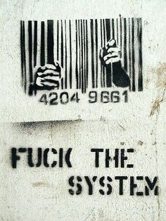 a barcode with the words f k the system on it