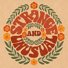 an orange and green wreath with the words strange and unusual