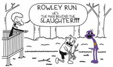 the cartoon shows two people in front of a fence with a sign that says, rowan run is the man behind the slaughterer