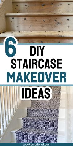 stairs with text overlay that reads 6 diy staircase makeover ideas on it