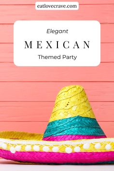 a colorful mexican hat with the words elegant mexican themed party on it in front of a pink background