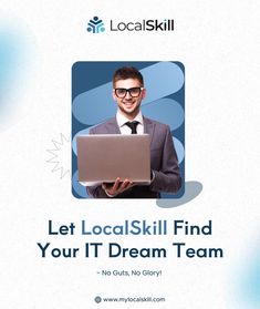 a man holding a laptop computer in his hands with the caption let locals skill find your it dream team