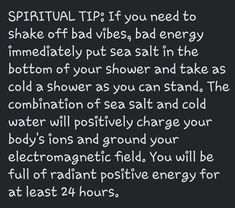 Release Old Energy, Spiritual Shower Ritual, Sending Positive Energy Your Way, Crystals To Shower With, Charge Water Affirmations, How To Get Positive Energy, Salt Shower Cleanse, Sea Salt Spiritual Uses, Healing With Water