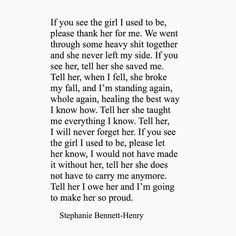 a poem written in black and white with the words if you see the girl i used to be, please thank her for me