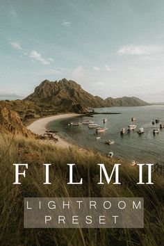 there are many boats in the water and on the shore with text that reads filmi lightroom preset