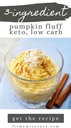 pumpkin fluff keto, low carb recipe in a glass bowl with cinnamon sticks