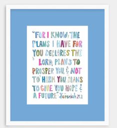 a blue frame with the words for i know the plans i have for you