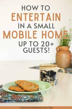 plate of cookies and mug of tea sit out on a kitchen countertop text reads - how to entertain in a small mobile home up to 20+ guests Host Christmas Dinner, Single Wide Mobile Home Decorating, Hosting Christmas Dinner, Host Christmas, Host A Dinner Party