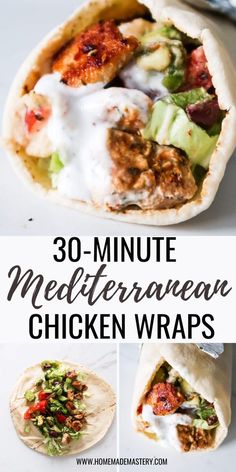 chicken wraps with sauce and vegetables in them on a white counter top, the title reads 30 - minute mediterranean chicken wraps