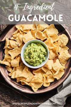 guacamole in a bowl with tortilla chips on the side and text overlay reading 4 ingredient guacamole