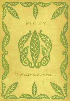 the front cover of a book with green leaves and scrolls on it, which reads polly thomas nelson - page