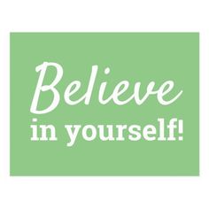 the words believe in yourself written on a green square sticker with white lettering that reads,