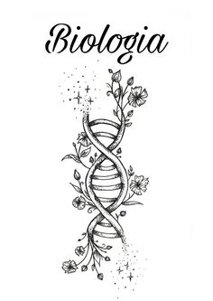 the word biologia written in black ink on a white background with flowers and leaves