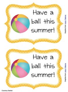 two beach ball signs with the words have a ball this summer