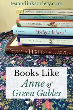 books stacked on top of each other with text overlaying the image reads books like anne of green gabless